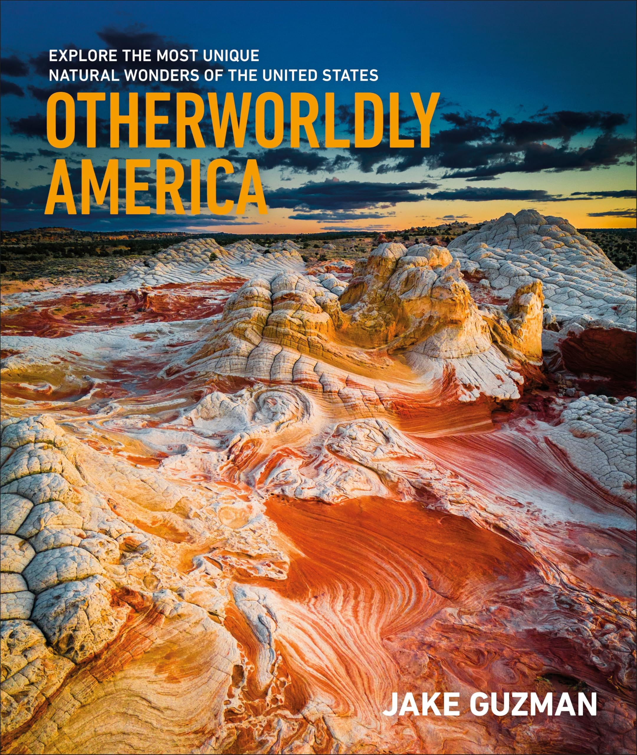 Otherworldly America: Explore the Most Unique Natural Wonders of